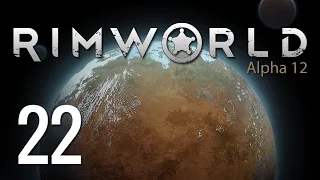 Ep 22 - Ancient danger (RimWorld - Alpha 12 gameplay)