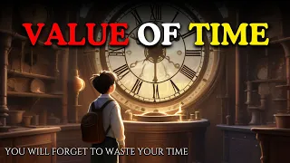 This Story Will Teach You The Value Of Time | A Life Changing Motivational Story | Ancient Teachings