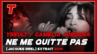 Camélia Jordana / Yseult "Ne Me Quitte Pas" (Jacques Brel) (extrait) (2021)