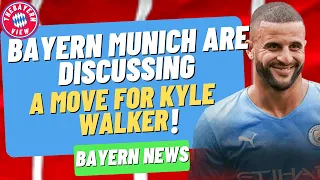 Bayern Munich Looking to sign Kyle Walker this summer!! - Bayern Munich transfer news