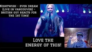 Nightwish - Ever Dream (Live In Vancouver) - British Guy Reacts For The 1ST Time! - Powerful!