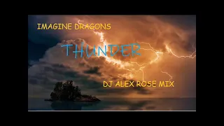 Imagine Dragons - Thunder (Dj Alex Rose Remix)
