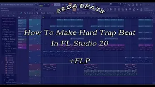 How To Make Hard Trap Beat in FL Studio 20 - FREE FLP