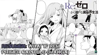 EXPLICACION: WHAT IF REM PRIMER CAPITULO DEL MANGA - RESUMEN Y REVIEW  - / Re zero