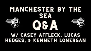 Manchester By The Sea Q & A Casey Affleck, Lucas Hedges, Kenneth Lonergan