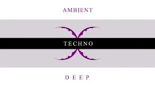 Ambient and Deep Techno Mix (O494)