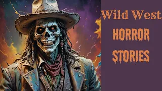 Five Wild West Horror Stories   #wildwest #horrorstories