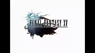 [FF15]Final Fantasy XV 過ぎ去りし時を求めて Episode1