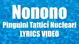 Nonono - Pinguini Tattici Nucleari [LYRICS VIDEO] - TESTO