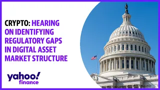 Crypto: Hearing on identifying regulatory gaps in Digital Asset Market Structure