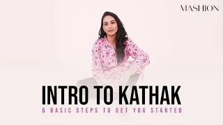 Intro To Kathak, 5 Basic Steps To Get You Started | Mashion