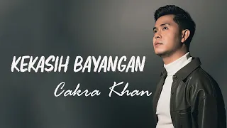 Cakra Khan-Kekasih Bayangan - Lirik/ Lirics