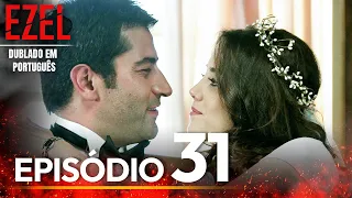 Ezel Novela Brasileiro | Episódio 31  | Versão Longa