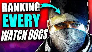 I Ranked Every Watch Dogs Game Because I Hate Myself