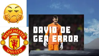 David De Gea terrible mistake vs Watford