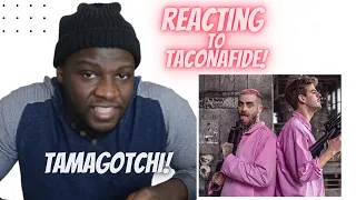 TACONAFIDE - Tamagotchi | REACTION |