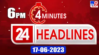 4 Minutes 24 Headlines | 6 PM | 17-06 -2023 - TV9