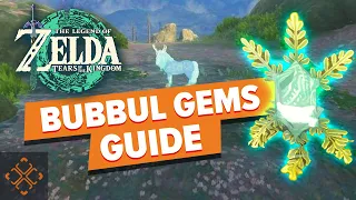 The Legend Of Zelda: Tears Of The Kingdom - Complete Guide To Bubbul Gems