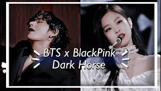 [BTS x BLACKPINK] fmv // Dark Horse //