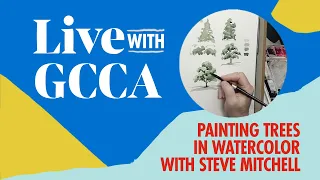 Live with GCCA: Steve Mitchell Watercolor Trees Live Demo