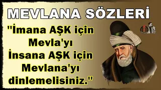 Mevlânâ Sözleri 🌹 İlaç Gibi 🌹 'İmana aşk için Mevla'yı, İnsana aşk için Mevlana'yı dinlemelisiniz.''