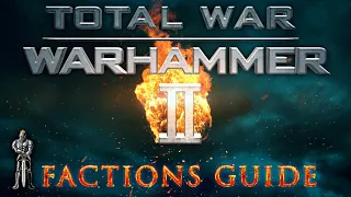 The Right Faction for YOU! Total War Warhammer 2 Faction Guide