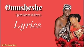 Spice Diana & Ray G - Omusheshe (Lyrics)