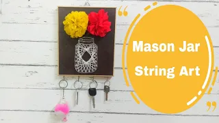 DIY Mason Jar String Art | Keyholder | Wall Decor| Nails Art