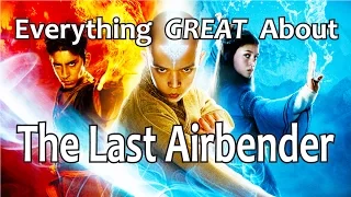 Everything GREAT About The Last Airbender!