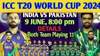 ICC T20 World Cup 2024 India vs Pakistan | Ind vs Pak Playing 11 | ind vs pak schedule vaniue time