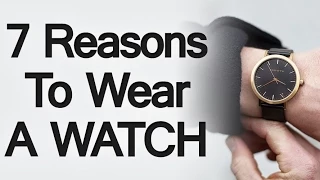 7 Reasons To Wear A Watch | Why You Should Start Wearing A Wristwatch