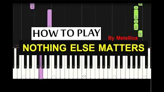 How to play Nothing Else Matters (Easy and Slow Piano Tutorial)