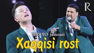 Bravo jamoasi - Xaqqisi rost | Браво жамоаси - Хаккиси рост