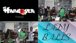 Lady Balls | The Hangover Podcast EP 57