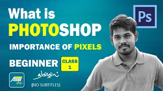 Photoshop Basics in Tamil class 1 |  Importance of pixels | 4K UHD