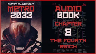 Metro 2033 Audiobook Chapter 8: The Fourth Reich | Post Apocalyptic Novel by Dmitry Glukhovsky