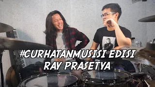 #CURHATANMUSISI EDISI RAY PRASETYA