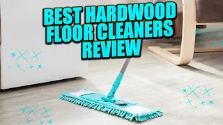 Top 5 Best  hardwood floor cleaners Review In 2022