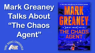 "The Chaos Agent" - Mark Greaney Talks About his 13th Novel to Feature the Gray Man