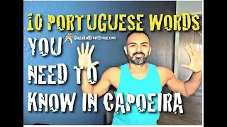 10 MUST KNOW CAPOEIRA  Portuguese Words: (BEGINNER LEVEL)