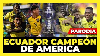 Parodia: Ecuador Campeón de la Copa América 🇪🇨🏆