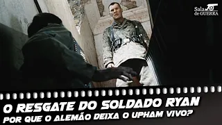 O Resgate do Soldado Ryan (1998) | Por que o alemão deixa o Upham vivo?