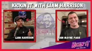 JOHN WAYNE PARR | The Kickin' It With Liam Harrison Podcast | Ep.36 (PART ONE)