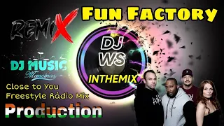 Fun Factory - Close To You (Freestyle Rádio Mix DJ WS) @deepstylemix #djwsinthemix