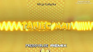 Alicja Gałązka - Taniec Mai (FreddyBlue 4Fun Remix) [2022]