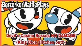 BerzerkerWafflePlays - Cuphead all Casino Bosses NO DAMAGE (King Dice glitches out!!)