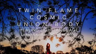 Twinflame Cosmic Union Body - Healing / Lightlanguage - angelic frequencies