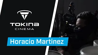 Tokina Cinema Interview with Horacio Martinez