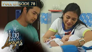 Full Episode 78 | Tubig At Langis