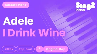 Adele - I Drink Wine (Piano Karaoke)